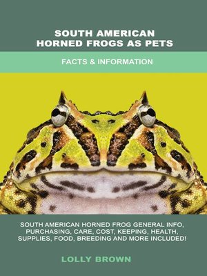 cover image of South American Horned Frogs as Pets